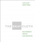 The Gray Cloth Paul Scheerbart's novel on Glass Architecture