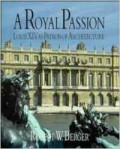 A Royal Passion: Louis XIV as Patron of Architecture luís XIV