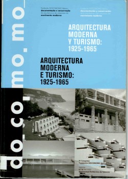 Arquitectura Moderna e Turismo: 1925-1965 Arquitectura Moderna y Turismo: 1925-1965 Actas IV Congresso DOCOMOMO Ibérico Valência