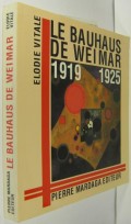 Le Bauhaus de Weimar 1919 1925