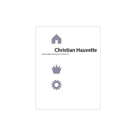 Christian Hauvette dwellings monuments machines truth metaphor narrative