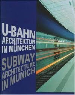 U-Bahn Architektur In Munich: Subway Architecture in Munich