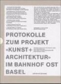 Protokolle Zum Projekt  im bahnhof ost basel