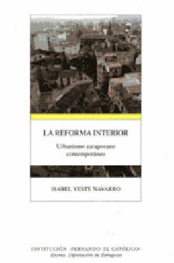 La Reforma Interior Urbanismo Zaragozano Contemporáneo