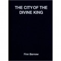 The City of the Divine King vol 1