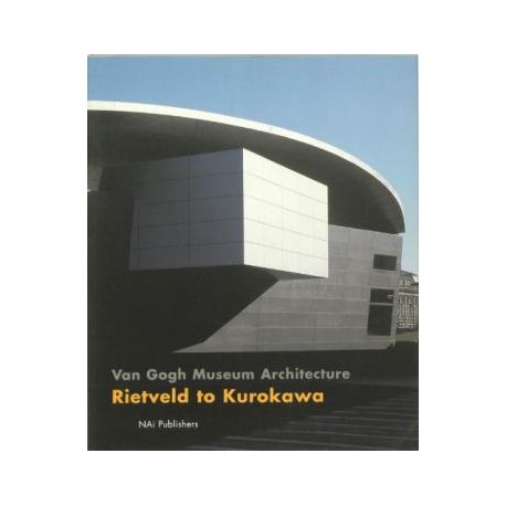 Van Gogh Museum Architecture Rietveld to Kurokawa