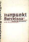 Treffpunkt Barcelona punto de encuentro una muestra de jóvenes arquitectos suizos