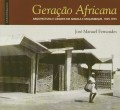 Geração Africana: Arquitectura e cidades em Angola e Moçambique, 1925-1975