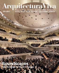 AV Arquitectura Viva 193 2017 Soundscapes New Buildings for music in Europe