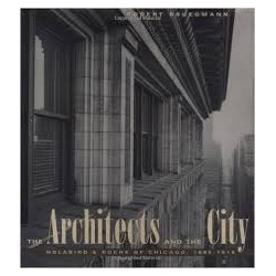 The Architects And The City Holabird & Roche of Chicago 1880-1918