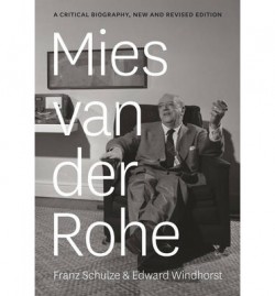 Mies Van der Rohe A Critical Biography, New and Revised Edition