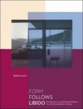 Form follows libido - architecture and Richard Neutra in a psychoanalitic culture