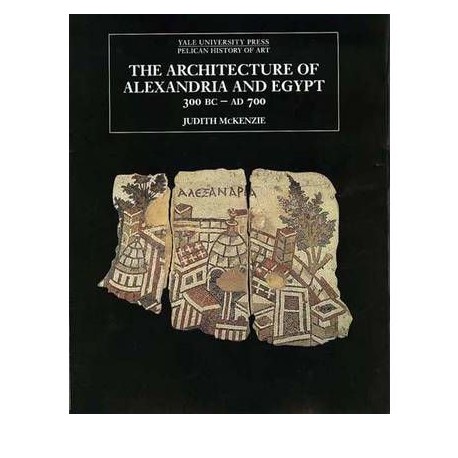 The Architecture of Alexandria and Egypt 300 BC - 700 AD