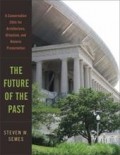 The Future of the past - a conservation ethic for architecture, urbanism and historic preservation