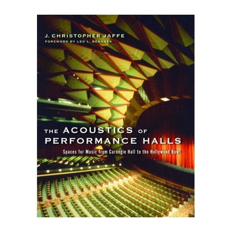 The acoustics of performance halls - spaces for music from Carnegie Hall to the Hollywood Bowl