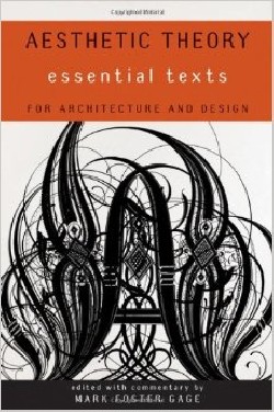 Aesthetic Theory - essential texts for architecture and design