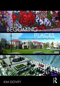 Becoming Places, Urbanism/Architecture/Identity/Power