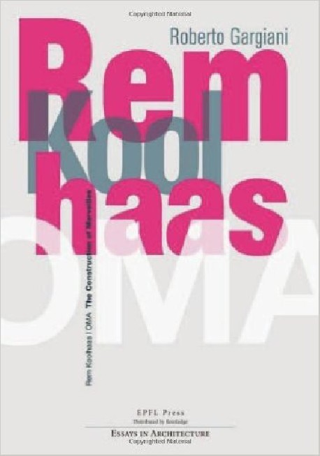 Rem Koolhas / OMA - The Construction of Merveilles