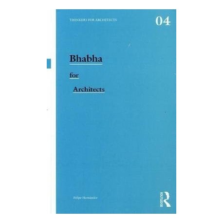 Thinkers for Architects 04 Bhabha for architects