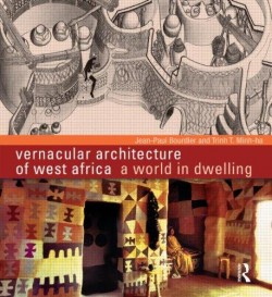 Vernacular Architecture of West Africa - A World in Dwelling