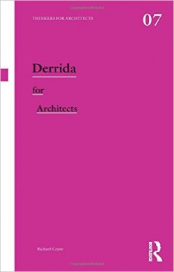 Thinkers for Architects 07 Derrida for Architects