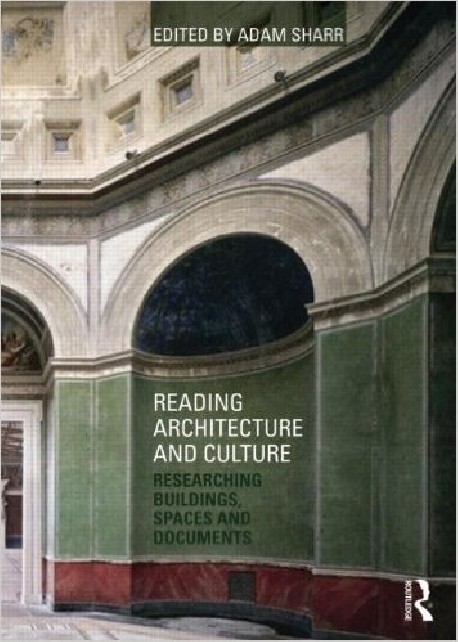 Reading Architecture and Culture researching buildings, spaces and documents