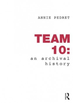 Team 10 : an archival history