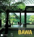 Beyond Bawa - modern masterworks of monson Asia