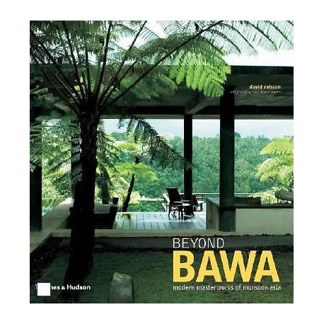 Beyond Bawa - modern masterworks of monson Asia