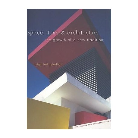 Space, Time and Architecture - The Growth of a New Tradition