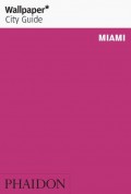 Wallpaper* City Guide Miami 2007