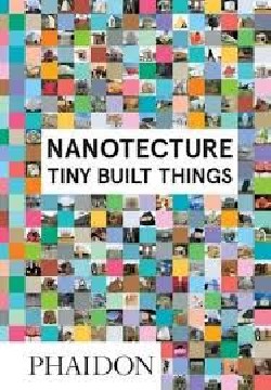 Nanotecture Tiny Built things