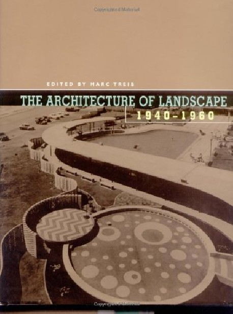 The Architecture of Landscape 1940-1960