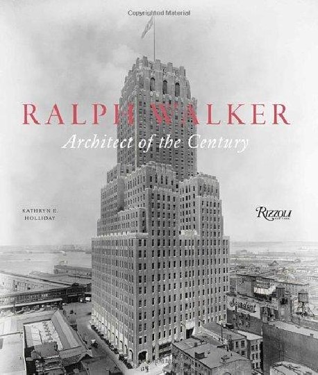 Ralph Walker Architect of the Century