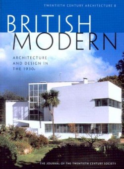 British Modern: Architecture And Design in the 1930s