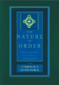 The Nature of Order A vision of a living world Book III