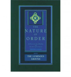 The Nature of Order The luminous ground. Vol.IV