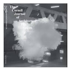 The Cornell Journall of Architecture 10: Spirits