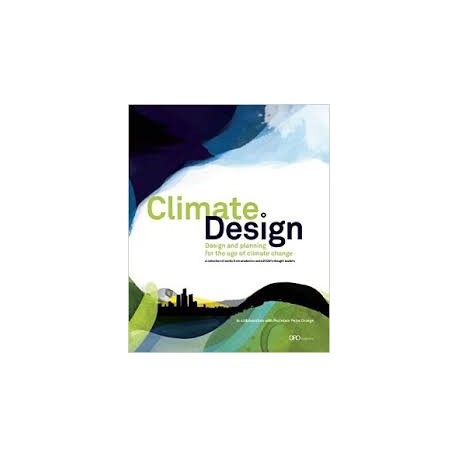 Climate Design - Design and planning for the age of climate change