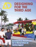 AD228 Designing for the Third Age Architecture redefined for a generation of "Active Agers"