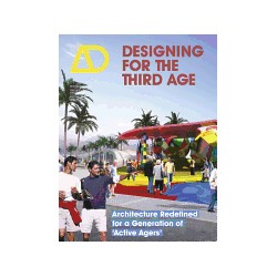 AD228 Designing for the Third Age Architecture redefined for a generation of "Active Agers"