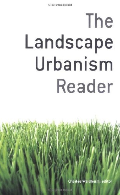 The Landscape Urbanism Reader