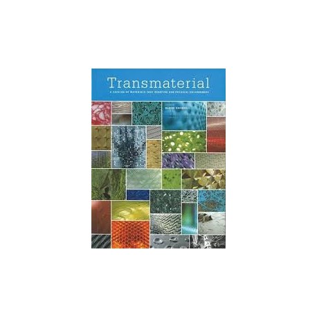 Transmaterial - A Catalog of Materials that redefine our Physical Environment