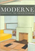 Moderne  - Fashioning the French Interior