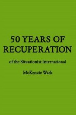 50 Years of Recuperation of the situationist international