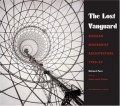 The Lost Vanguard - Russian Modernist Architecture 1922-1932