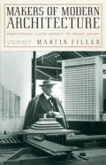 Makers of Modern Architecture from frank lloyd wright to frank gehry