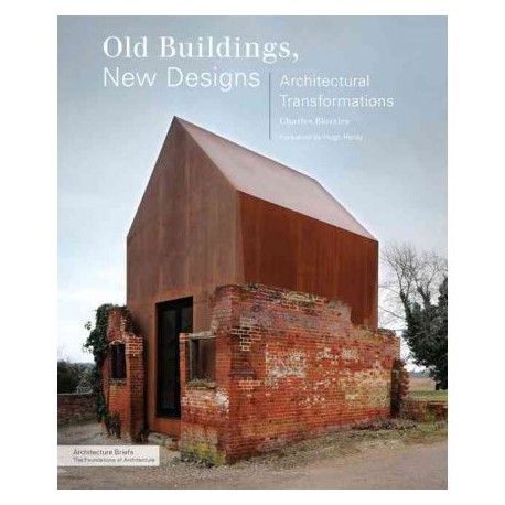 Old Buildings, New Designs Architectural Transformations