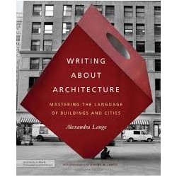 Writing About Architecture: Mastering the Language of Buildings and Cities