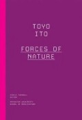 Toyo Ito - Forces of Nature